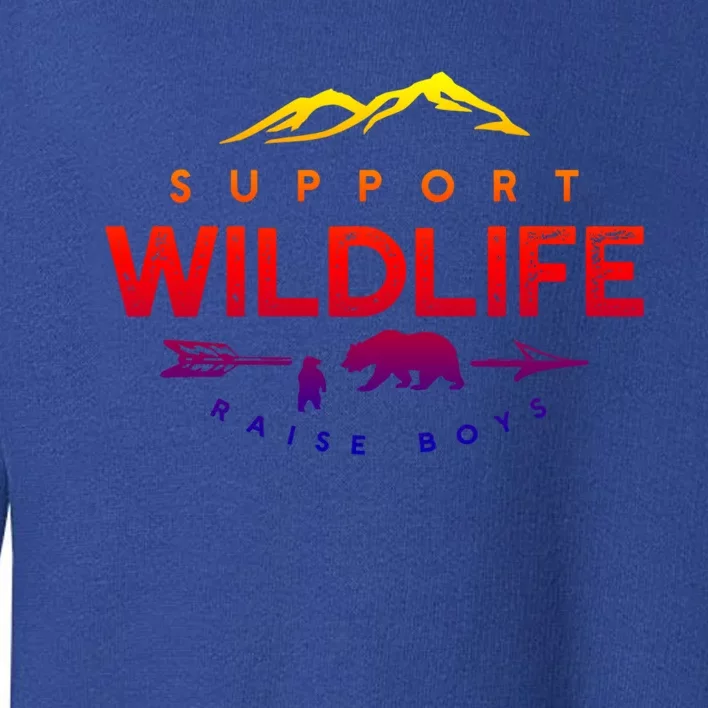 Support Wildlife Raise Funny Mom And Dad Funny Gift Toddler Sweatshirt