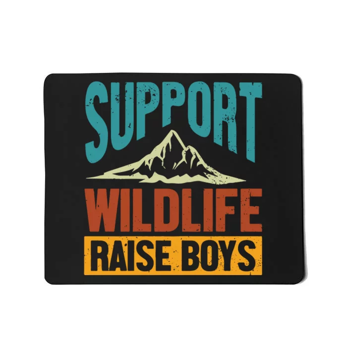 Support Wildlife Raise Boy Mousepad