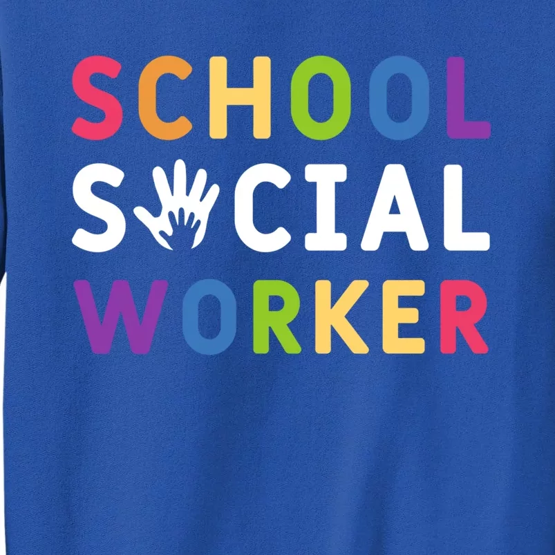 Social Work Rainbow School Social Worker Gift Tall Sweatshirt