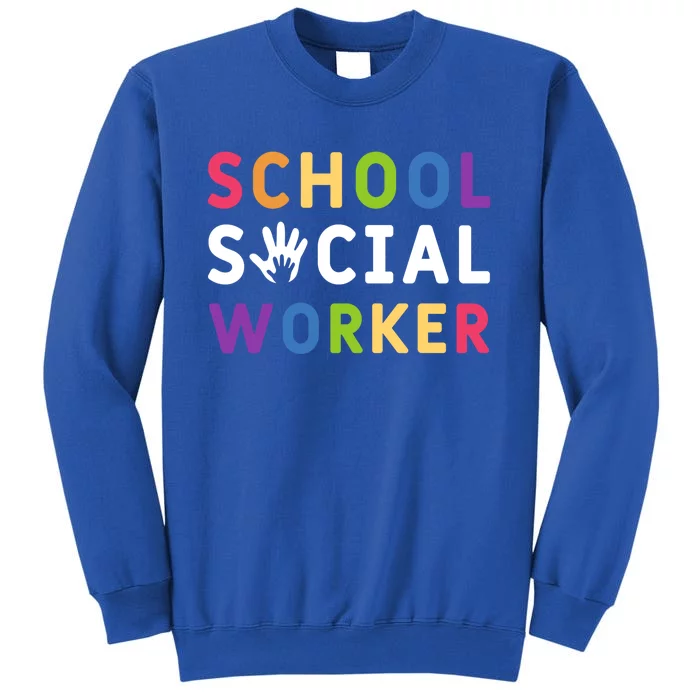 Social Work Rainbow School Social Worker Gift Tall Sweatshirt