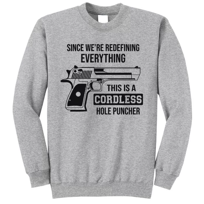 Since Were Redefining Everything This Is A Cordless Hole Puncher Tall Sweatshirt