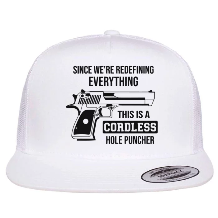 Since Were Redefining Everything This Is A Cordless Hole Puncher Flat Bill Trucker Hat