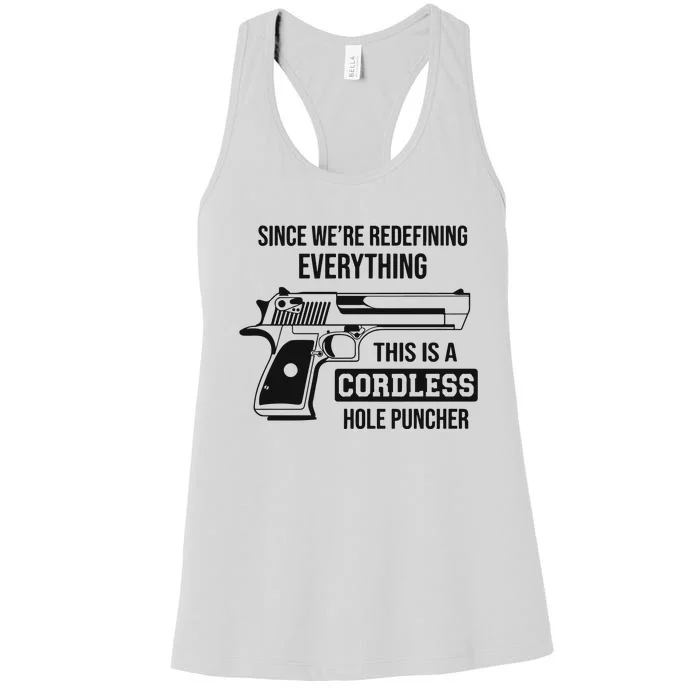 Since Were Redefining Everything This Is A Cordless Hole Puncher Women's Racerback Tank