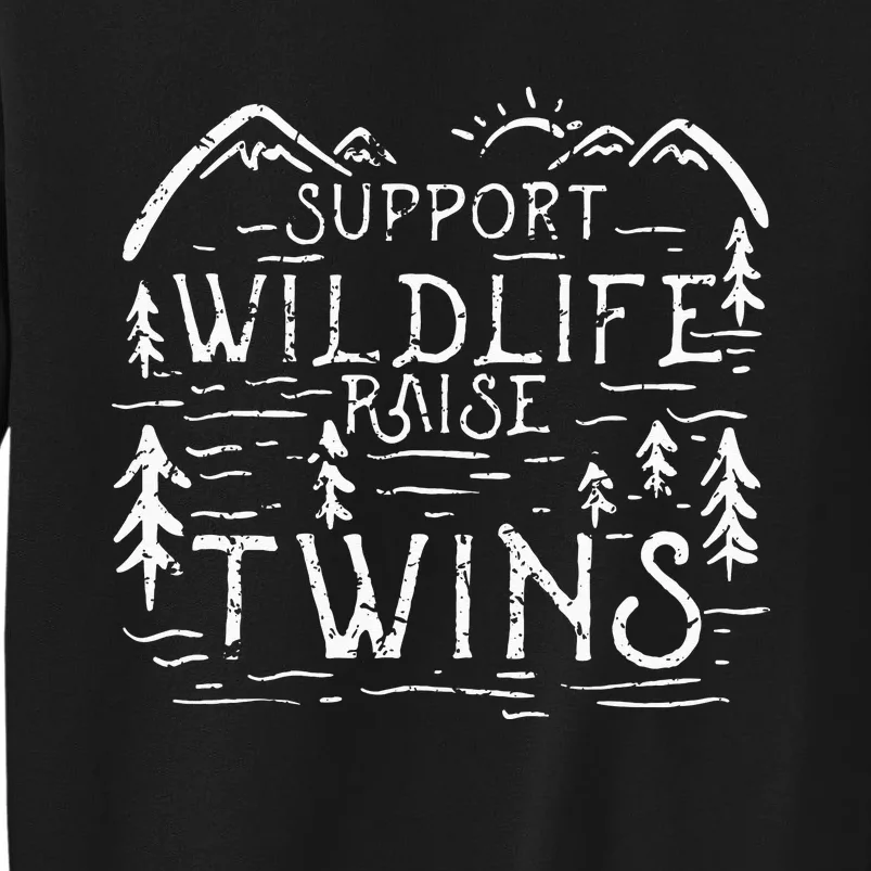 Support Wildlife Raise Twins Tall Sweatshirt