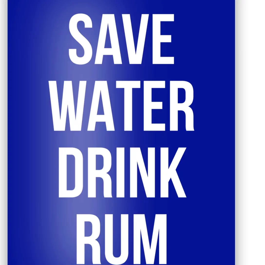 Save Water Rum Lover Cute Gift Poster