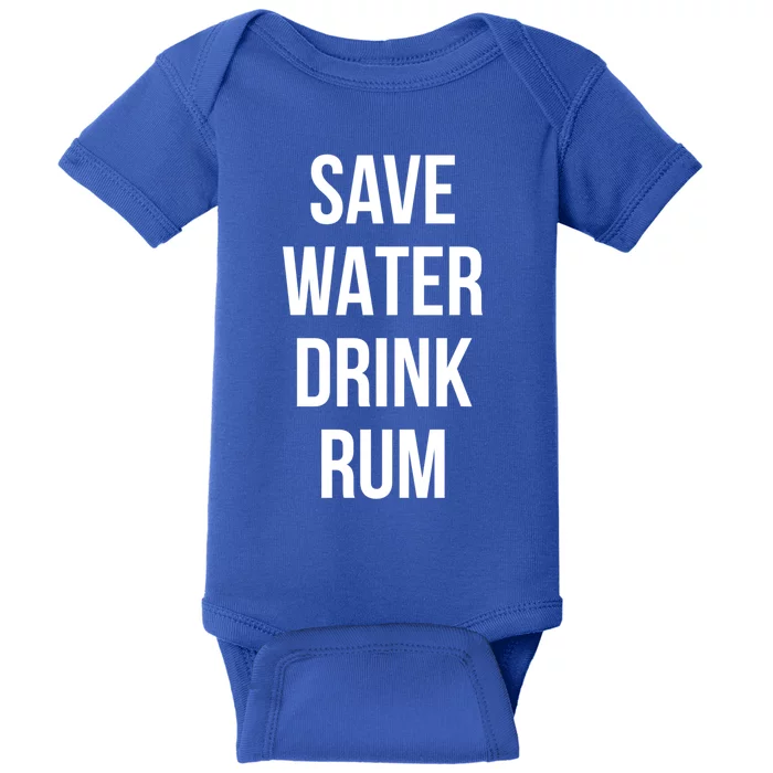 Save Water Rum Lover Cute Gift Baby Bodysuit