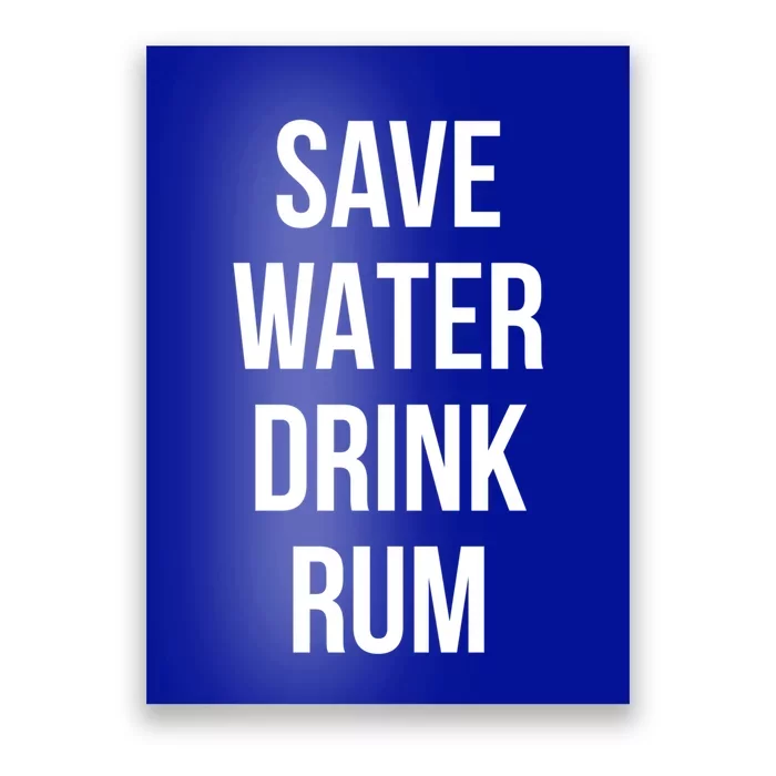 Save Water Rum Lover Funny Gift Poster