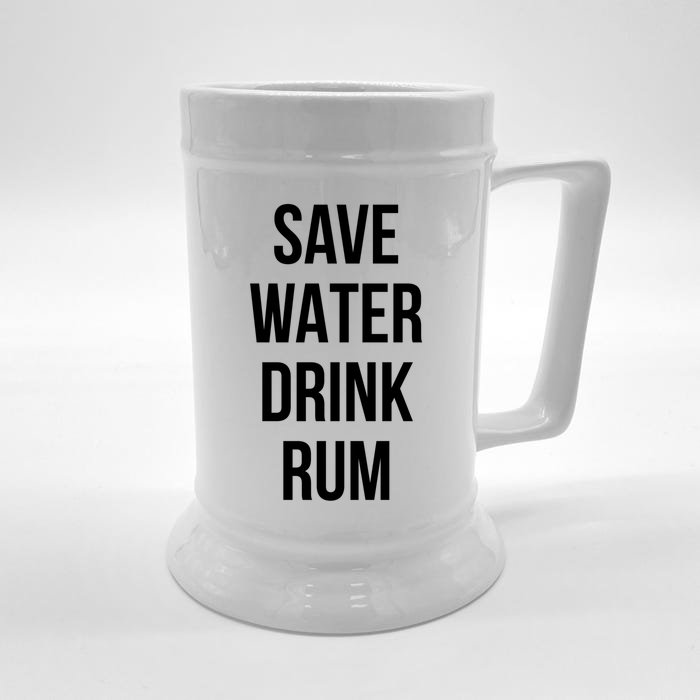 Save Water Rum Lover Funny Gift Front & Back Beer Stein