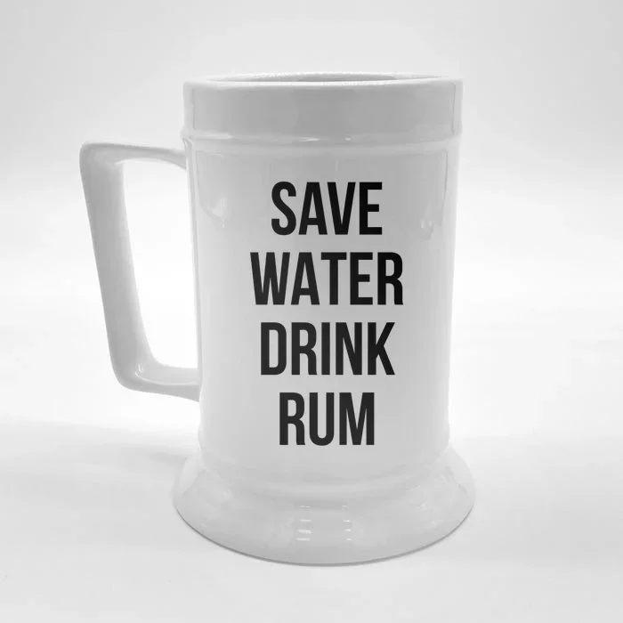 Save Water Rum Lover Funny Gift Front & Back Beer Stein