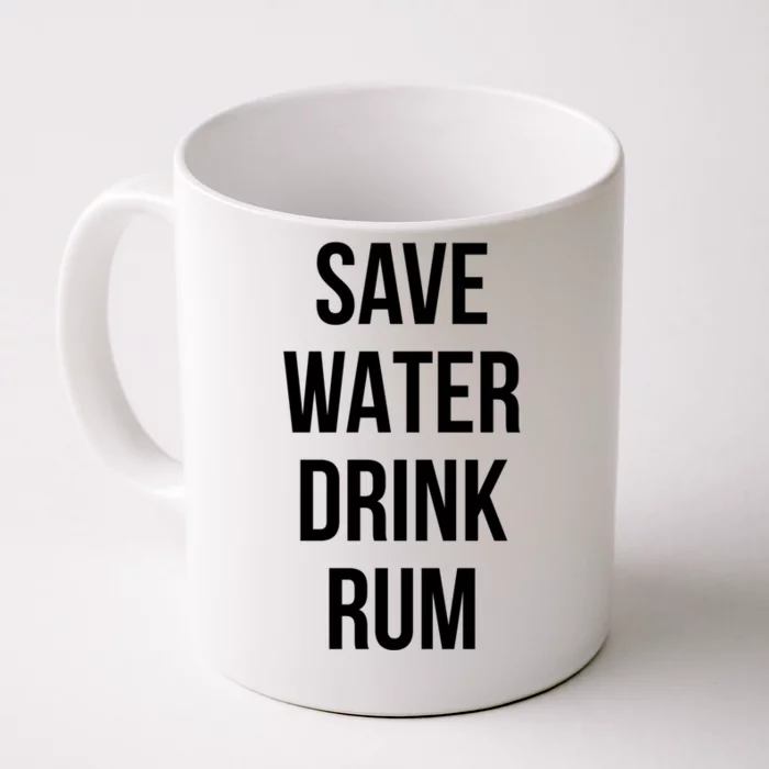 Save Water Rum Lover Funny Gift Front & Back Coffee Mug