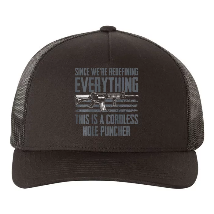 Since We're Redefining Everything Funny Gun Joke Yupoong Adult 5-Panel Trucker Hat