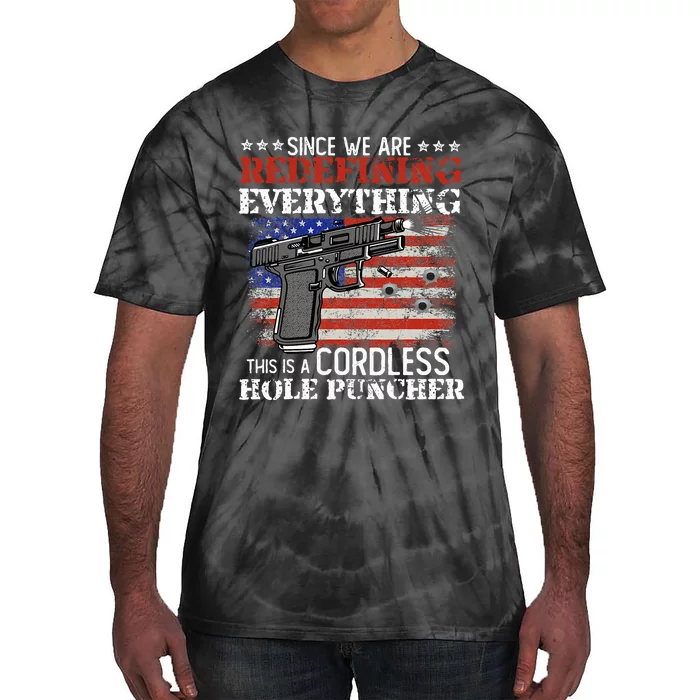 Since WeRe Redefining Everything Cordless Hole Puncher Gun Tie-Dye T-Shirt