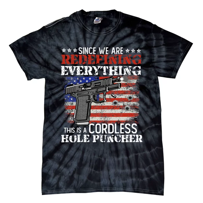 Since WeRe Redefining Everything Cordless Hole Puncher Gun Tie-Dye T-Shirt