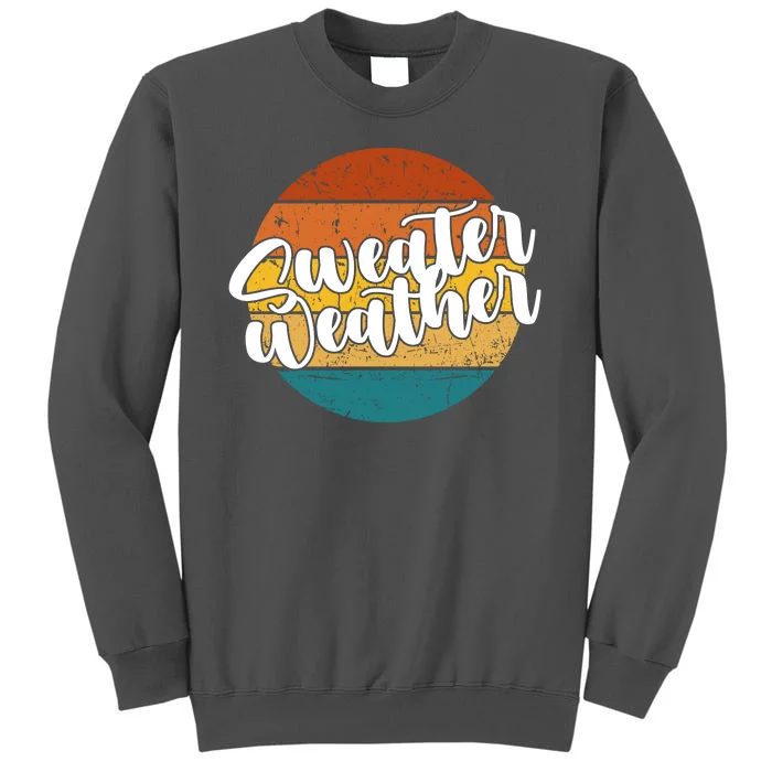 Sweater Weather Retro Vintage Fall Tall Sweatshirt