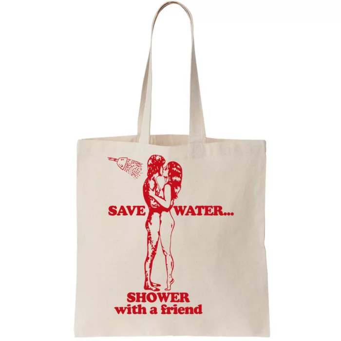 Save Water Shower With A Friend Tote Bag