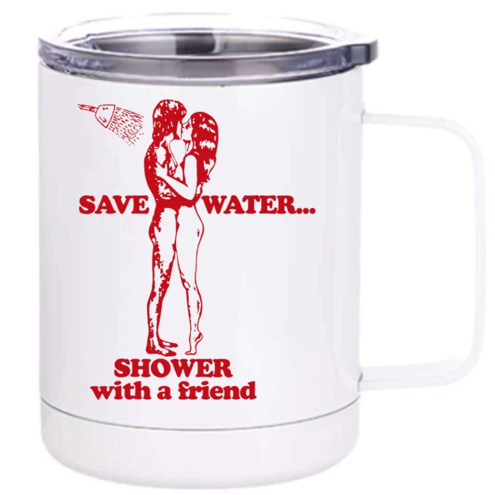 Save Water Shower With A Friend Front & Back 12oz Stainless Steel Tumbler Cup