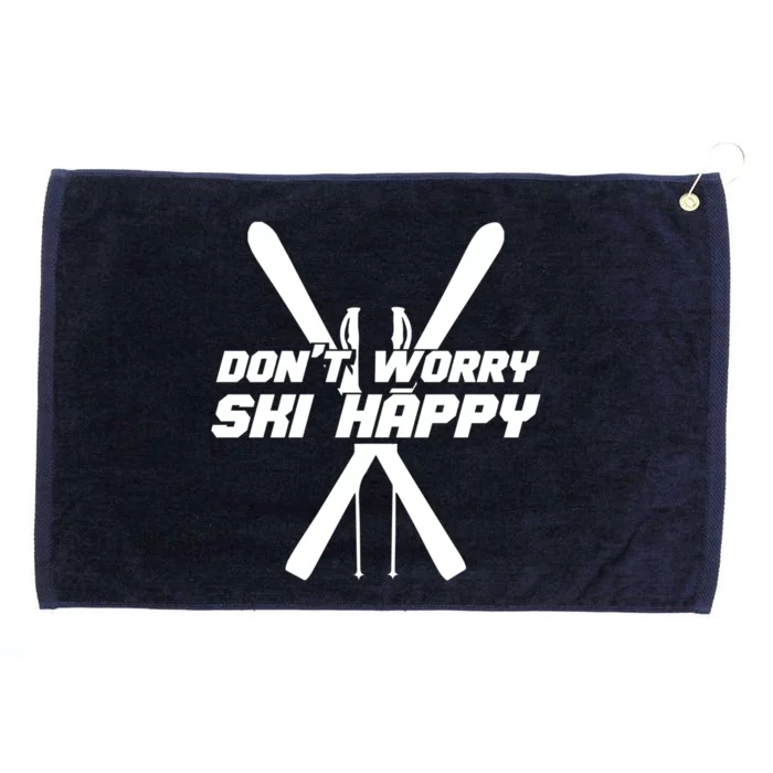 Skiing Winter Sports Gift Skier Don't Worry Ski Happy Gift Grommeted Golf Towel