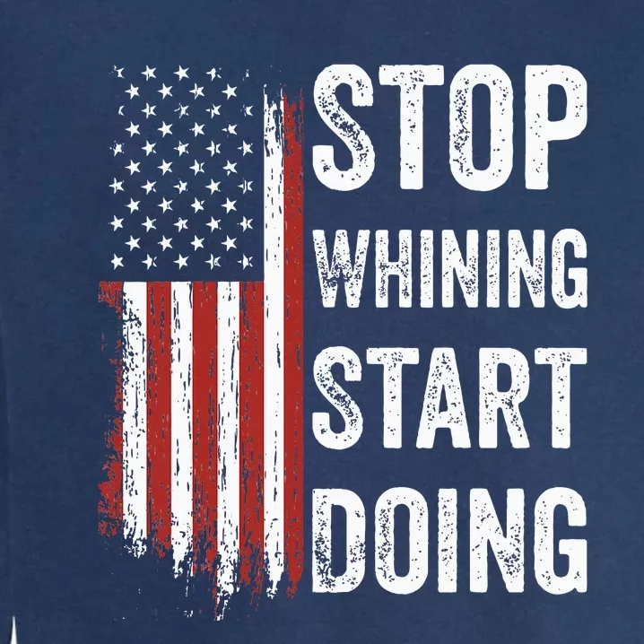 Stop Whining Start Doing Motivational Workout Motivation Garment-Dyed Sweatshirt