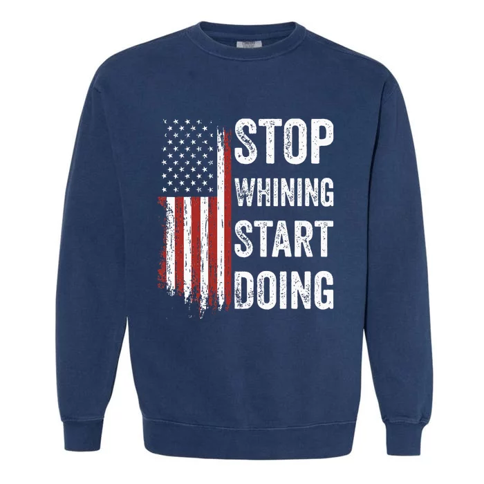 Stop Whining Start Doing Motivational Workout Motivation Garment-Dyed Sweatshirt