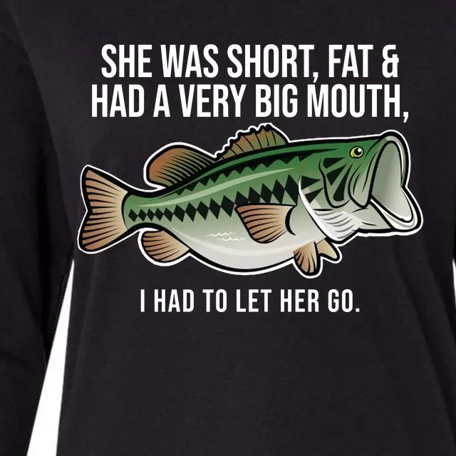 She Was Short Fat And Had A Big Mouth Bass Funny Fishing Womens Cotton Relaxed Long Sleeve T-Shirt