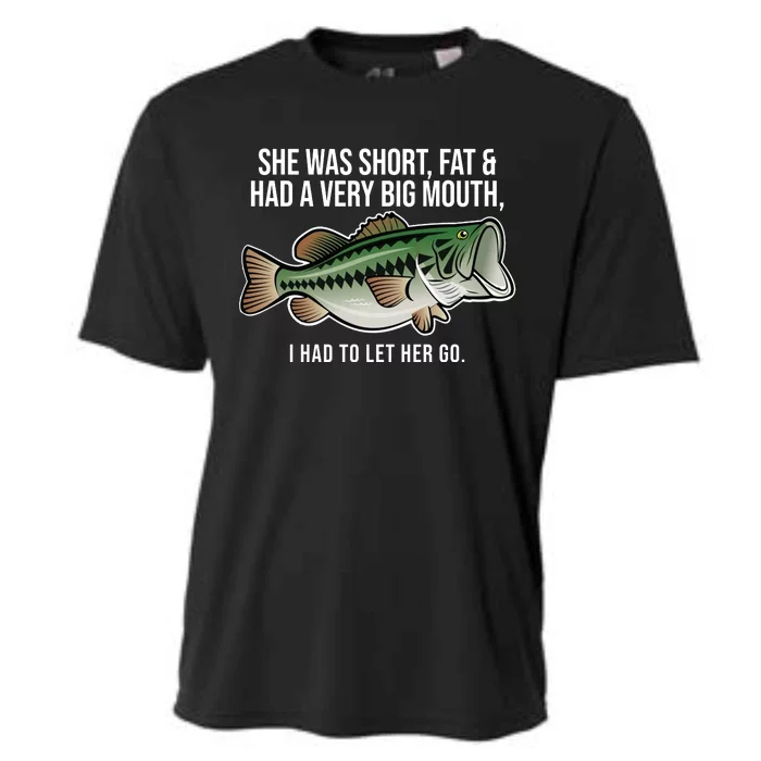 She Was Short Fat And Had A Big Mouth Bass Funny Fishing Cooling Performance Crew T-Shirt