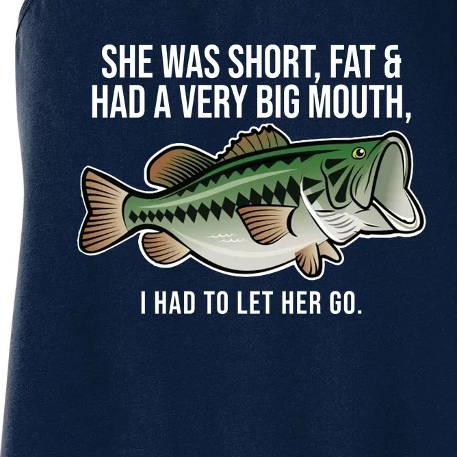 She Was Short Fat And Had A Big Mouth Bass Funny Fishing Women's Racerback Tank