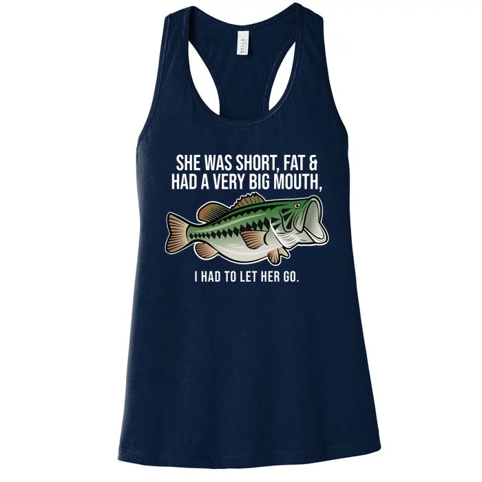 She Was Short Fat And Had A Big Mouth Bass Funny Fishing Women's Racerback Tank