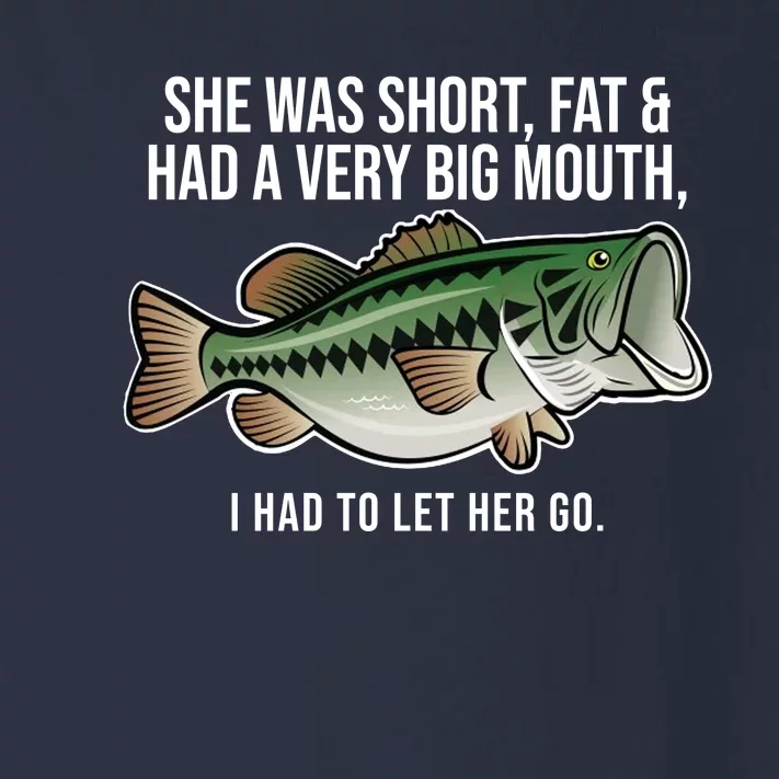 She Was Short Fat And Had A Big Mouth Bass Funny Fishing Toddler Long Sleeve Shirt