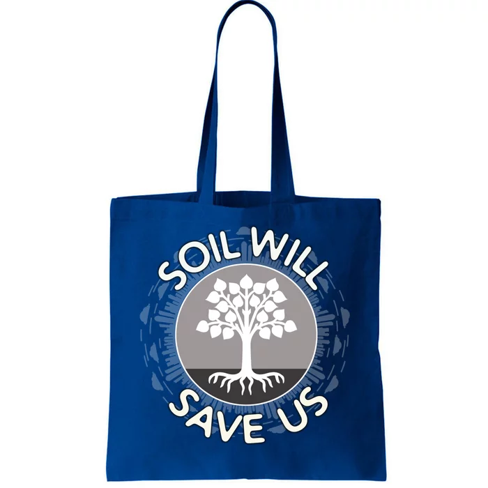 Soil Will Save Us Biosequestration For Farmers Gift Tote Bag