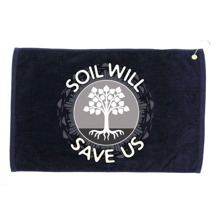 Soil Will Save Us Biosequestration For Farmers Gift Grommeted Golf Towel