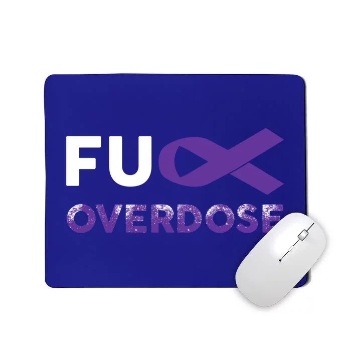 Support Warrior Survivor Funny Gift Fuck Overdose Awareness Gift Mousepad