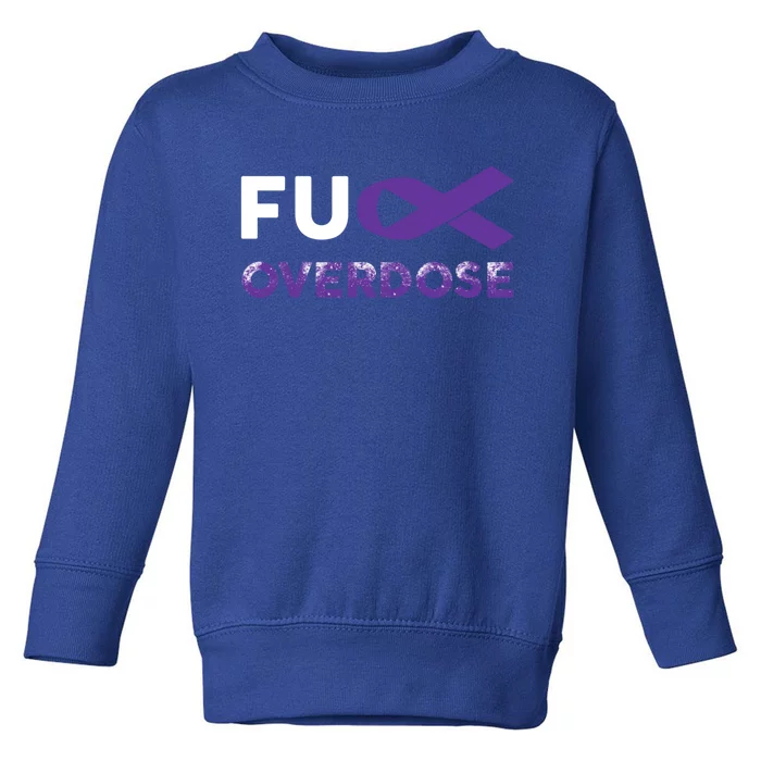 Support Warrior Survivor Funny Gift Fuck Overdose Awareness Gift Toddler Sweatshirt