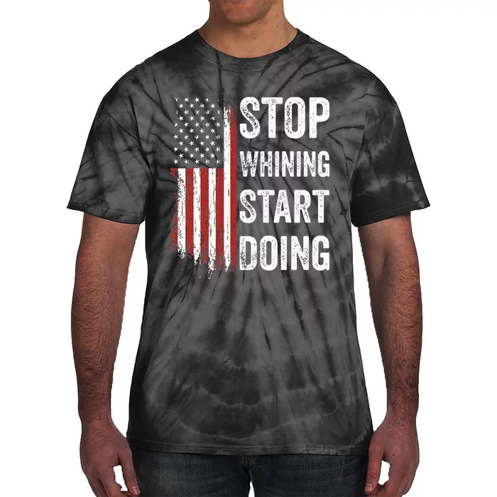 Stop Whining Start Doing Tie-Dye T-Shirt