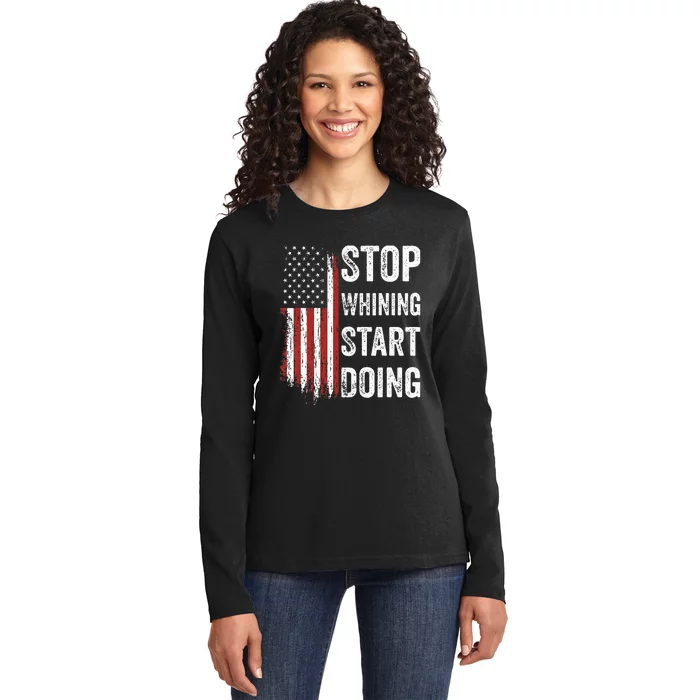 Stop Whining Start Doing Ladies Long Sleeve Shirt