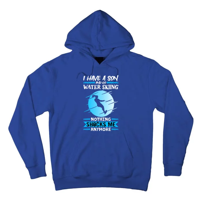 Slalom Water Ski I Have A Son And Go Water Skiing Gift Tall Hoodie