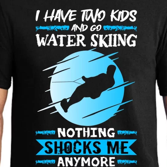 Slalom Water Ski I Have Two And Go Water Skiing Gift Pajama Set