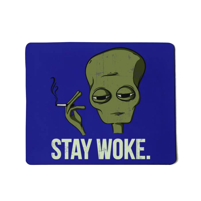 Stay Woke Smoking Alien Funny Chilled Aware Gift Mousepad