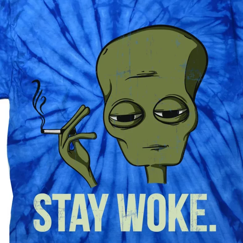 Stay Woke Smoking Alien Funny Chilled Aware Gift Tie-Dye T-Shirt