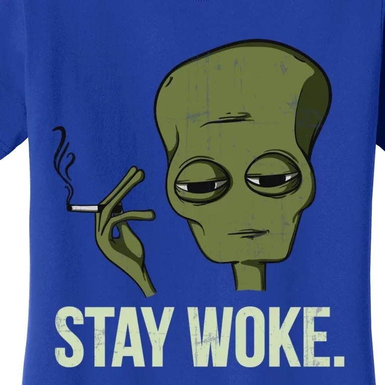 Stay Woke Smoking Alien Funny Chilled Aware Gift Women's T-Shirt