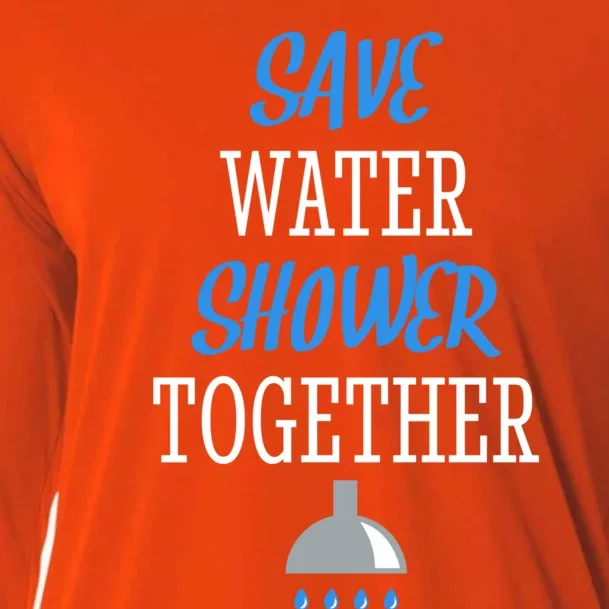 Save Water Shower Together World Water Day Tee Awareness Gift Cooling Performance Long Sleeve Crew