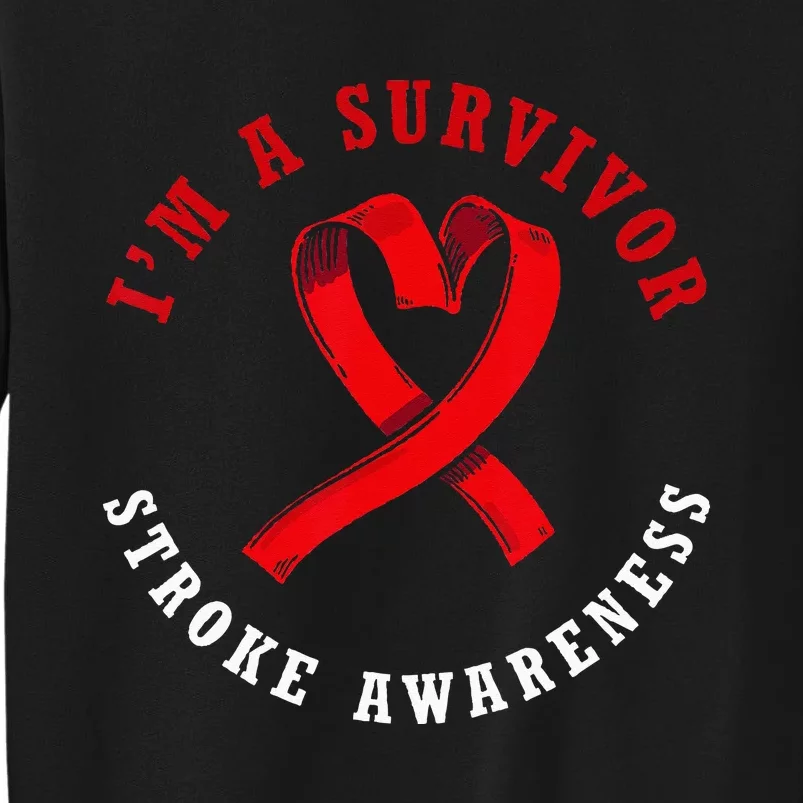 Stroke Warrior Stroke Awareness Im A Stroke Survivor Tall Sweatshirt