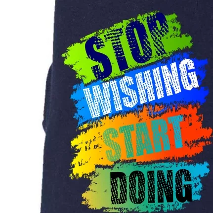 Stop Wishing Start Doing Inspirational Quote Doggie 3-End Fleece Hoodie