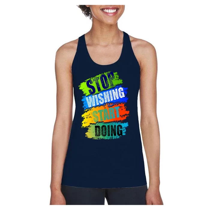 Stop Wishing Start Doing Inspirational Quote Women's Racerback Tank