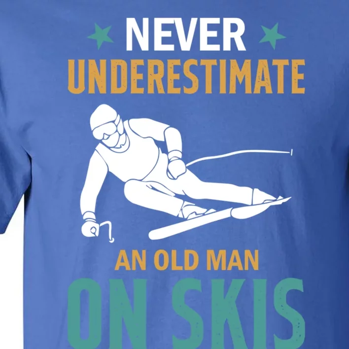 Ski Winter Skiing Never Underestimate An Old On Skis Gift Tall T-Shirt