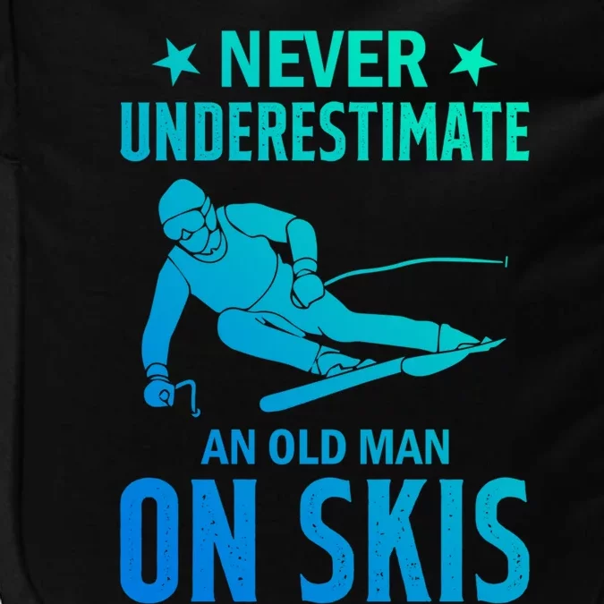 Ski Winter Skiing Never Underestimate An Old On Skis Gift Impact Tech Backpack