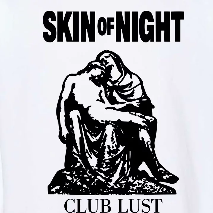 Sue Wearing Skin Of Night Club Lust Garment-Dyed Sweatshirt