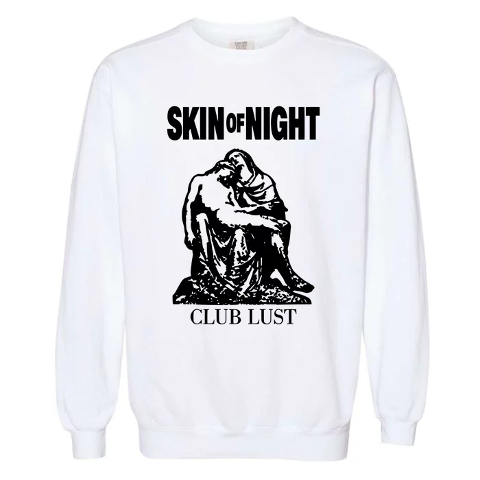 Sue Wearing Skin Of Night Club Lust Garment-Dyed Sweatshirt