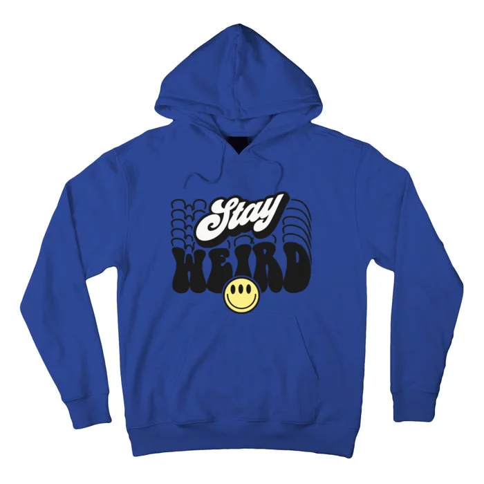 Stay Weird Sarcastic Tall Hoodie