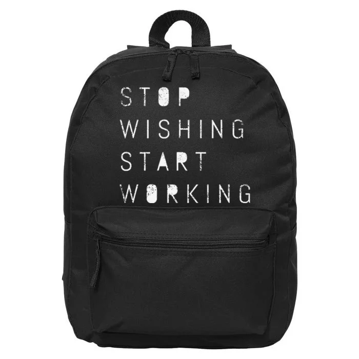 Stop Wishing Start Working Motivational Success Goal 16 in Basic Backpack