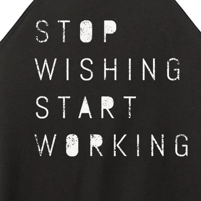 Stop Wishing Start Working Motivational Success Goal Women’s Perfect Tri Rocker Tank